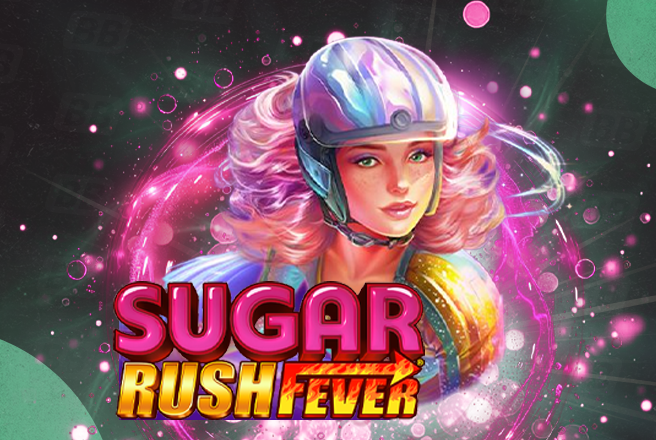 Sugar Rush Fever